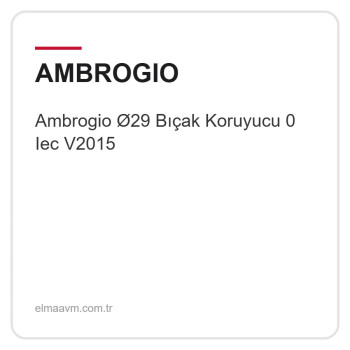 Ambrogio Ø29 Bıçak Koruyucu 0 Iec V2015 Ambrogio Ø29 Bıçak Koruyucu 0 Iec V2015