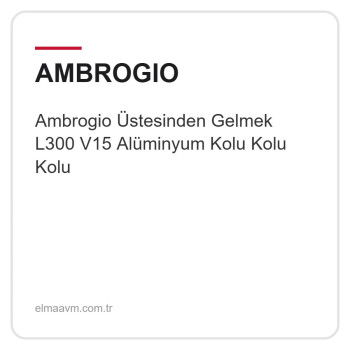 Ambrogio Üstesinden Gelmek L300 V15 Alüminyum Kolu Kolu Kolu Ambrogio Üstesinden Gelmek L300 V15 Alüminyum Kolu Kolu Kolu