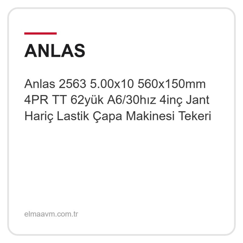 Anlas 2563 5.00x10 560x150mm 4PR TT 62yük A6/30hız 4inç Jant Hariç Lastik Çapa Makinesi Tekeri