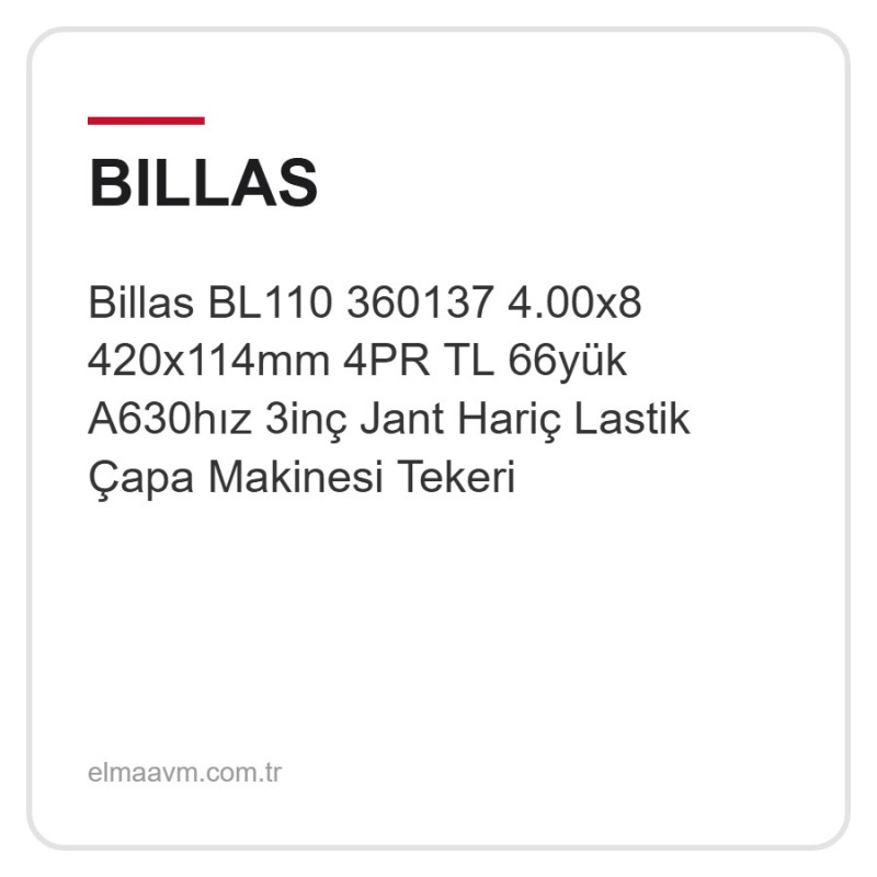 Billas BL110 360137 4.00x8 420x114mm 4PR TL 66yük A630hız 3inç Jant Hariç Lastik Çapa Makinesi Tekeri Billas BL110 360137 4.00x8 420x114mm 4PR TL 66yük A630hız 3inç Jant Hariç Lastik Çapa Makinesi Tekeri