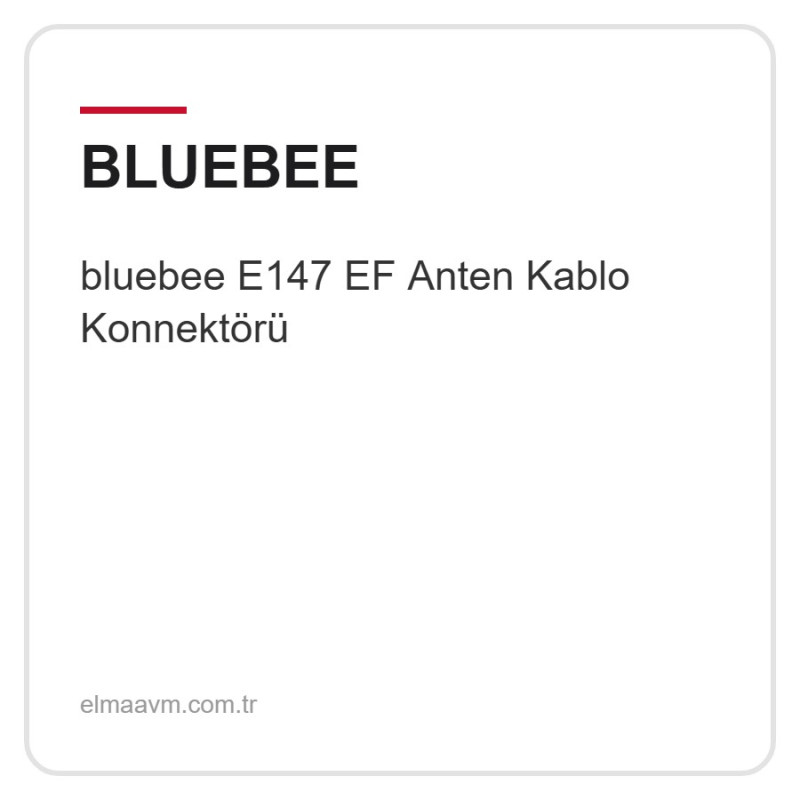 bluebee E147 EF Anten Kablo Konnektörü