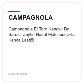 Campagnola El Toro Kancalı Dal Sarsıcı Zeytin Hasat Makinesi Orta Kanca Lastiği Campagnola El Toro Kancalı Dal Sarsıcı Zeytin Hasat Makinesi Orta Kanca Lastiği