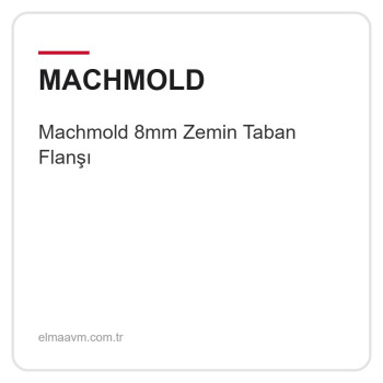 Machmold 8mm Zemin Taban Flanşı