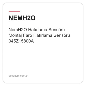 NemH2O Hatırlama Sensörü Montaj Faro Hatırlama Sensörü 045Z15800A