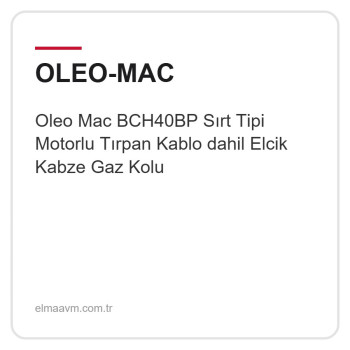 Oleo Mac BCH40BP Sırt Tipi Motorlu Tırpan Kablo dahil Elcik Kabze Gaz Kolu Oleo Mac BCH40BP Sırt Tipi Motorlu Tırpan Kablo dahil Elcik Kabze Gaz Kolu