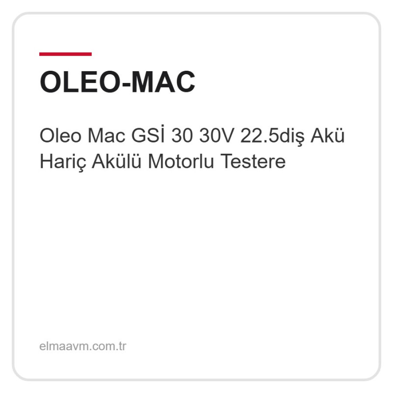 Oleo Mac GSİ 30 30V 22.5diş Akü Hariç Akülü Motorlu Testere