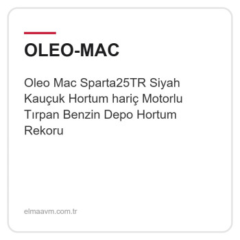 Oleo Mac Sparta25TR Siyah Kauçuk Hortum hariç Motorlu Tırpan Benzin Depo Hortum Rekoru
