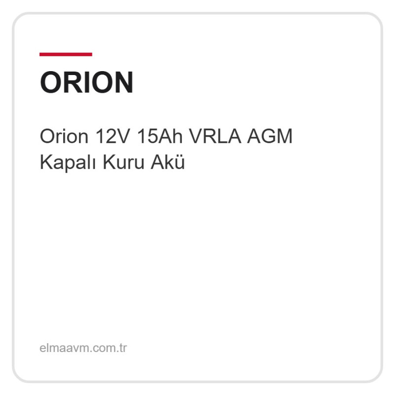 Orion 12V 15Ah VRLA AGM Kapalı Kuru Akü Orion 12V 15Ah VRLA AGM Kapalı Kuru Akü
