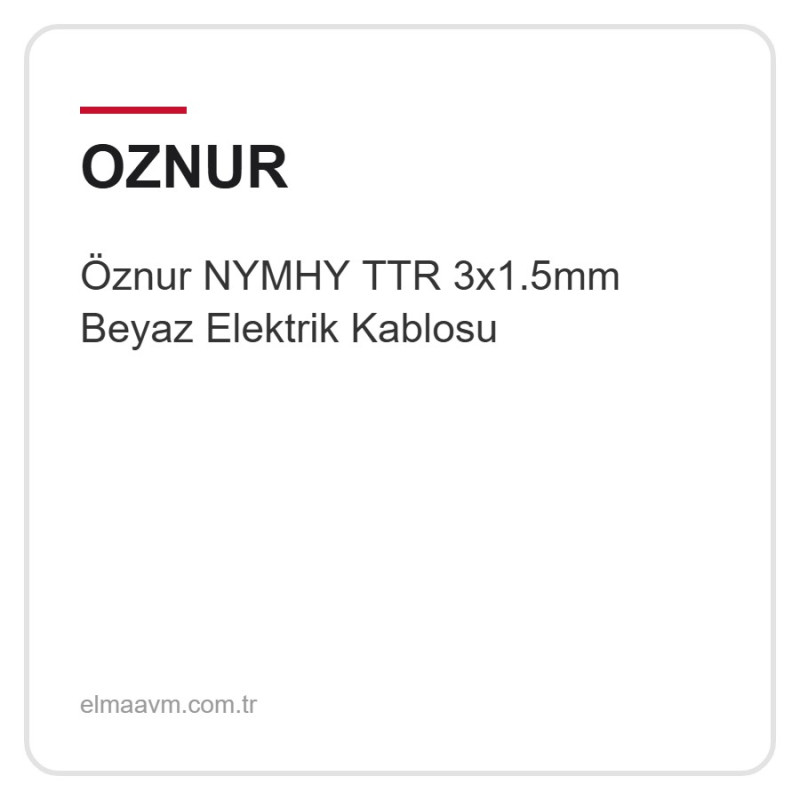 Öznur NYMHY TTR 3x1.5mm Beyaz Elektrik Kablosu Öznur NYMHY TTR 3x1.5mm Beyaz Elektrik Kablosu