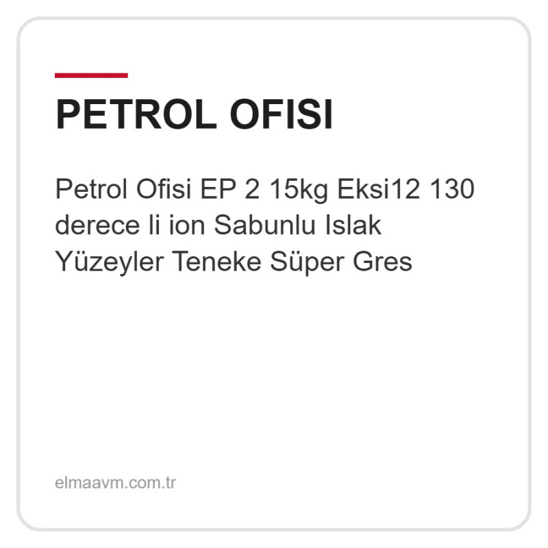 Petrol Ofisi EP 2 15kg Eksi12 130 derece li ion Sabunlu Islak Yüzeyler Teneke Süper Gres