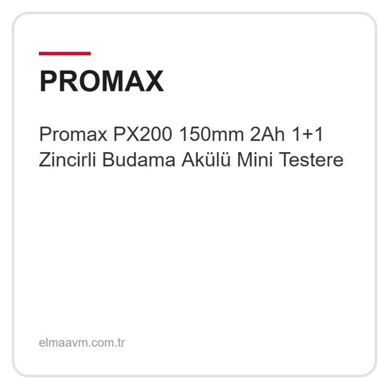 Promax PX200 150mm 2Ah 1+1 Zincirli Budama Akülü Mini Testere