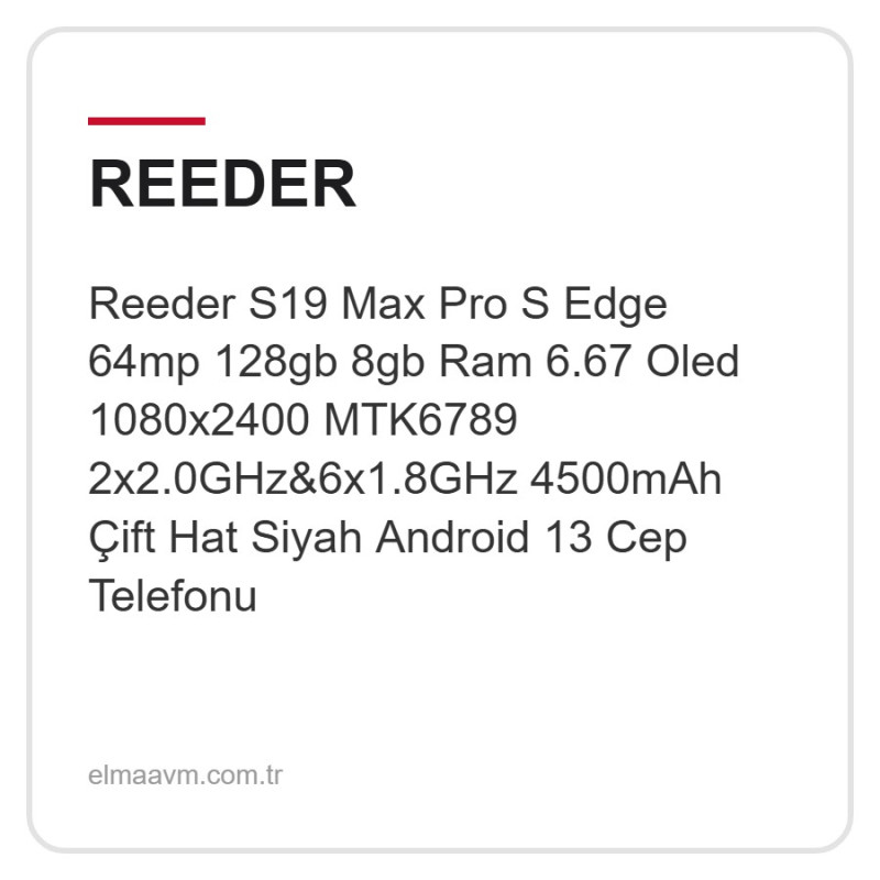 Reeder S19 Max Pro S Edge 64mp 128gb 8gb Ram 6.67 Oled 1080x2400 MTK6789 2x2.0GHz&6x1.8GHz 4500mAh Çift Hat Siyah Android 13 Cep Telefonu