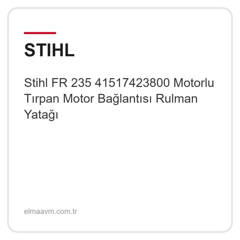 Stihl FR 235 41517423800 Motorlu Tırpan Motor Bağlantısı Rulman Yatağı