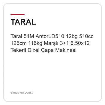 Taral 51M AntorLD510 12bg 510cc 125cm 116kg Marşlı 3+1 6.50x12 Tekerli Dizel Çapa Makinesi