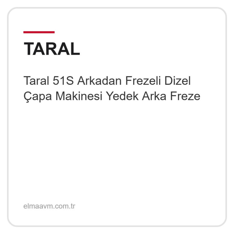 Taral 51S Arkadan Frezeli Dizel Çapa Makinesi Yedek Arka Freze