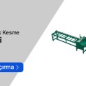 Elektrikli Kütük Kesme Makineleri