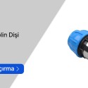 Sulama Boru ve Hortum Kaplin Dişi Adaptör